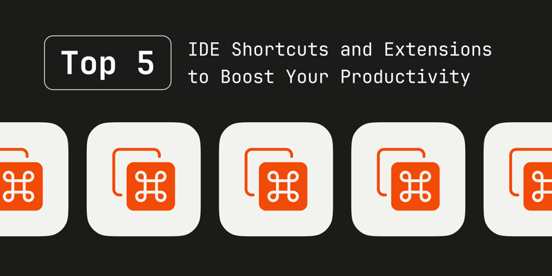 Top 5 IDE Shortcuts & Extensions to Boost Productivity