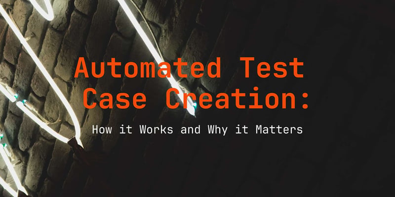 Automated Test Case Creation: How It Works & Benefits