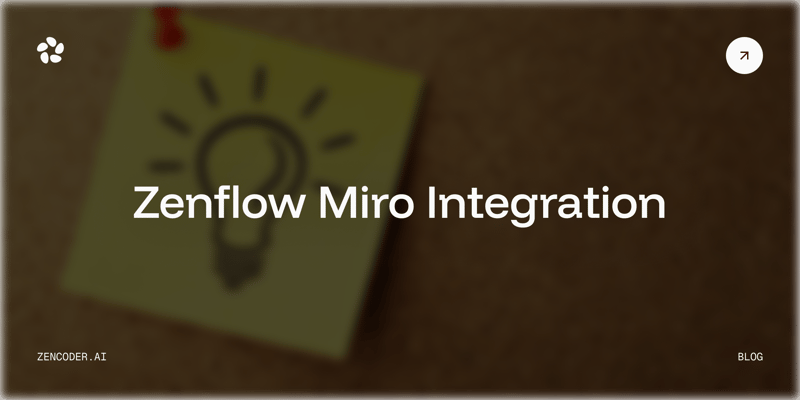 Zenflow Miro Integration: AI-Powered Board Analysis