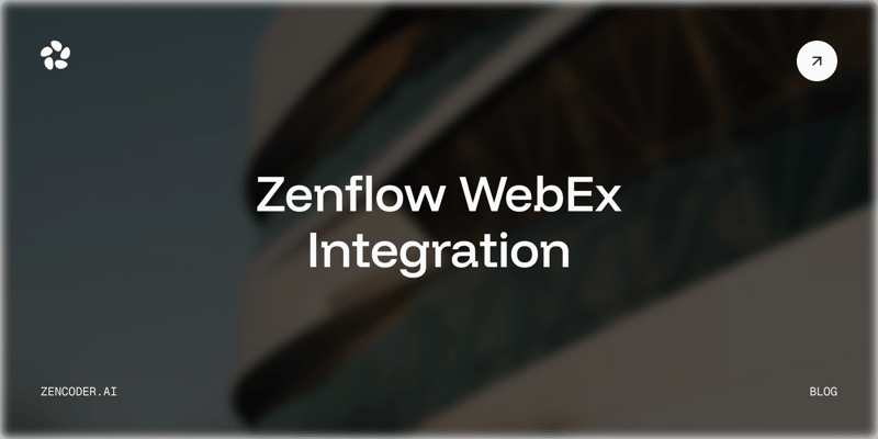 Automating Cisco Webex Sprint Meetings with Zenflow: Enterprise Integration Guide