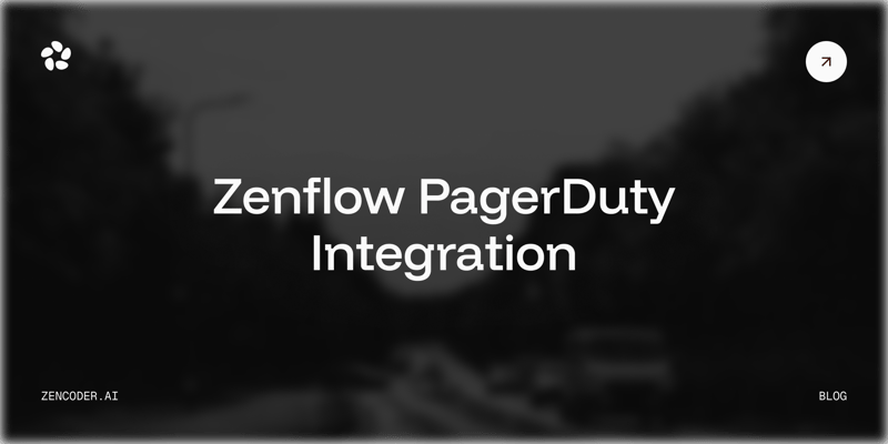 How to Connect Zenflow to PagerDuty: AI-Powered Incident Management for Enterprise Teams