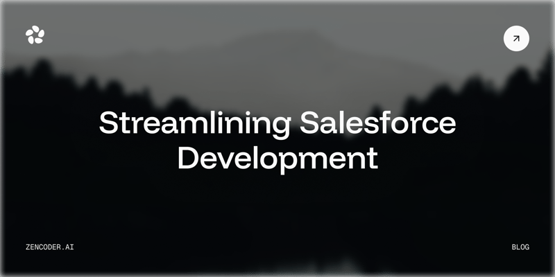 Streamlining Salesforce Development: How Zenflow Custom Workflows Accelerate Apex and LWC Delivery