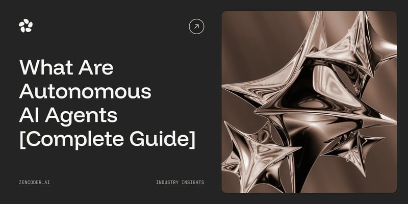 What Are Autonomous AI Agents [Complete Guide]