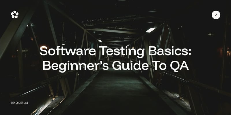 Software Testing Basics: Beginner’s Ultimate Guide to QA