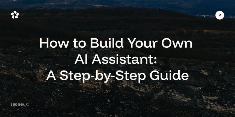 How to Build Your Own AI Assistant: A Step-by-Step Guide