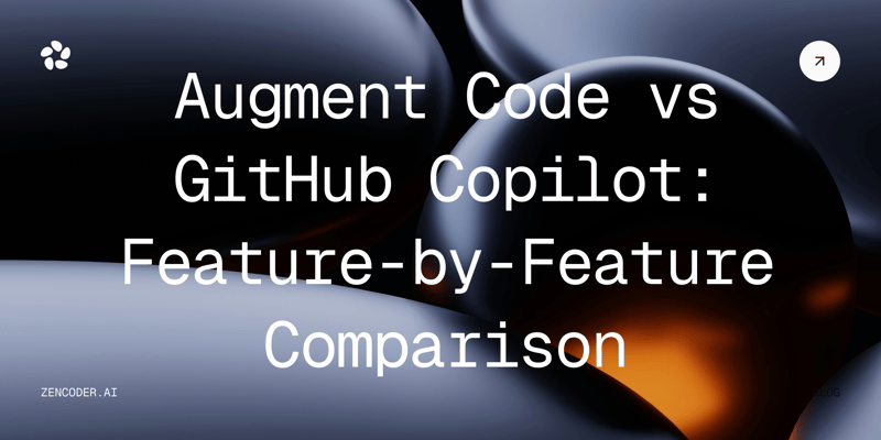 Augment Code vs GitHub Copilot: Detailed Features Comparison