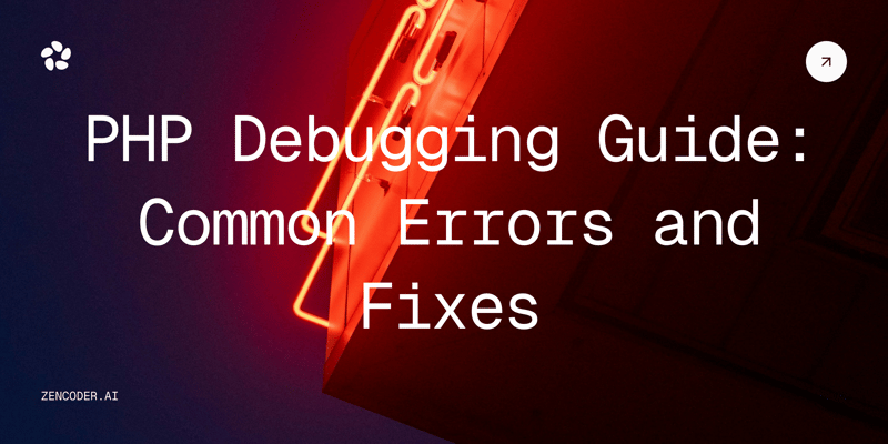 PHP Debugging Guide: Common Errors and Fixes