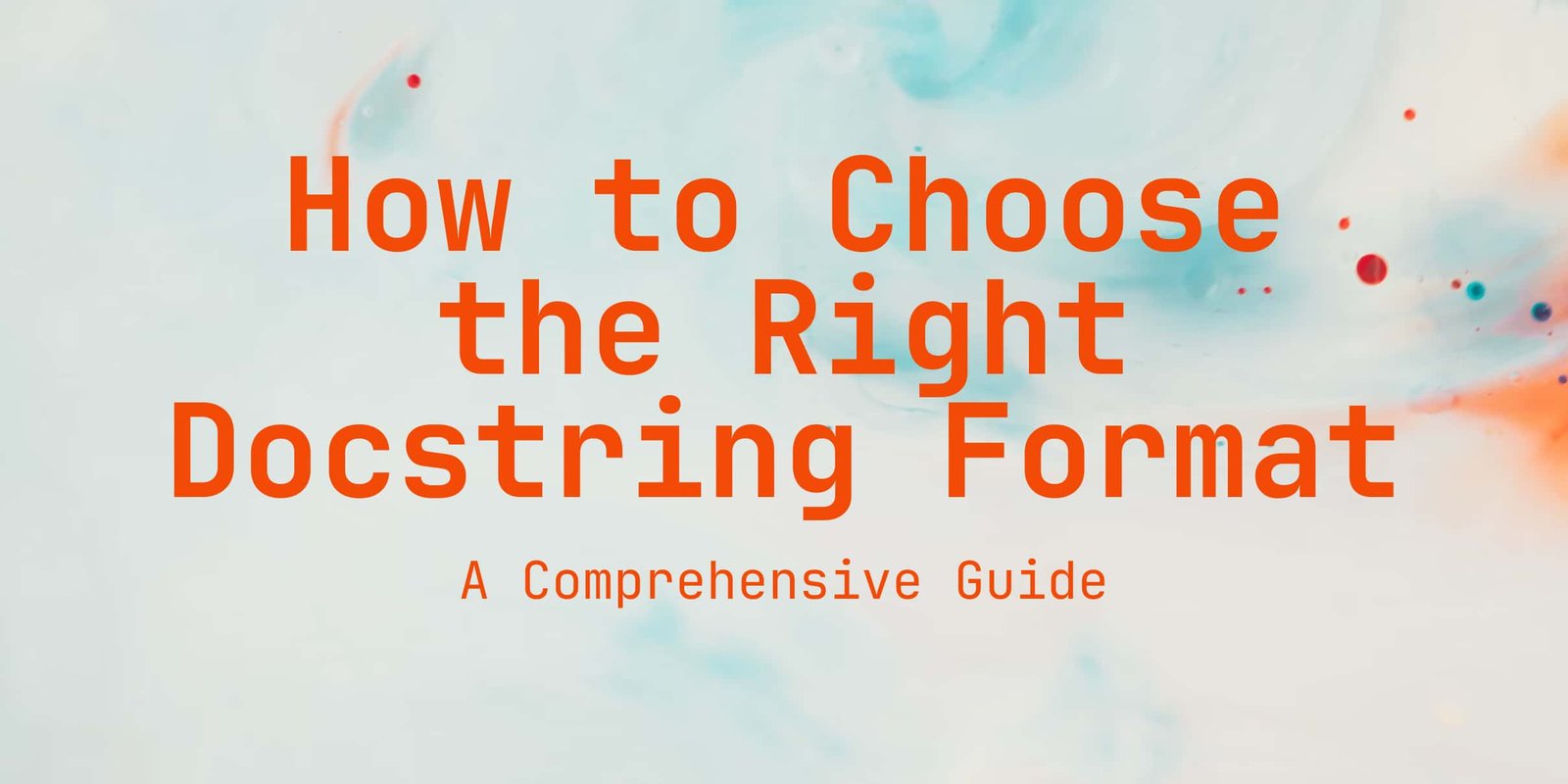 How to Choose the Right Docstring Format
