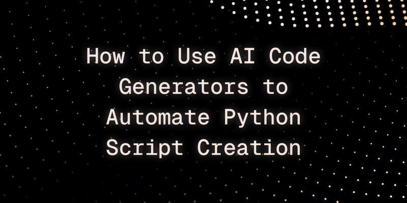 Verwendung von KI-Code-Generatoren zur Automatisierung der Erstellung von Python-Skripten