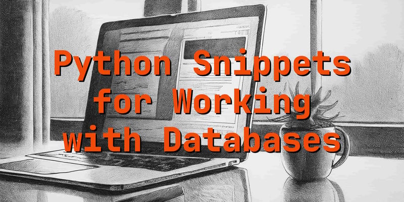 Python Snippets: SQLite & SQLAlchemy Database Tips