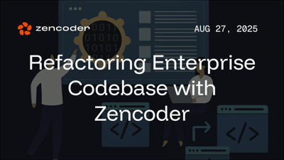 Refactoring Enterprise Codebase with Zencoder