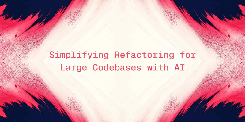 Simplifying Refactoring for Large Codebases with AI