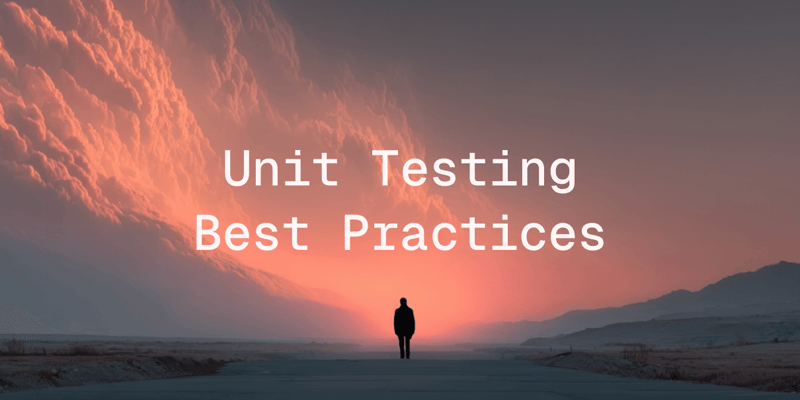 Unit Testing Best Practices: 3 Practices to Improve Unit Tests