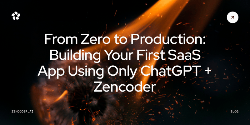 Zero to Production: Build SaaS App with ChatGPT + Zencoder