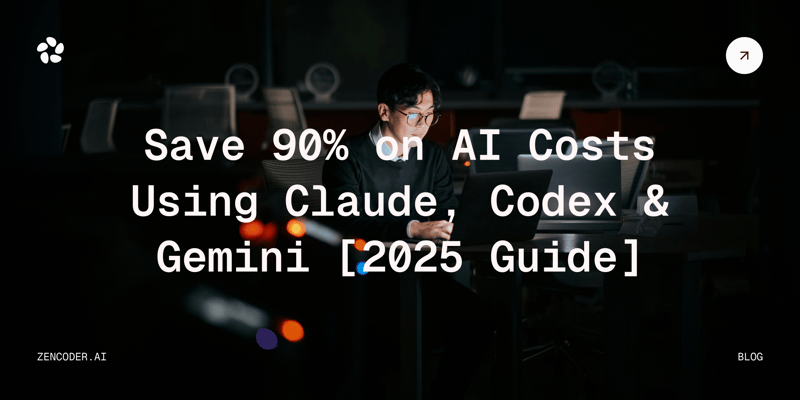 Save 90% on AI Costs Using Claude, Codex & Gemini [Guide]