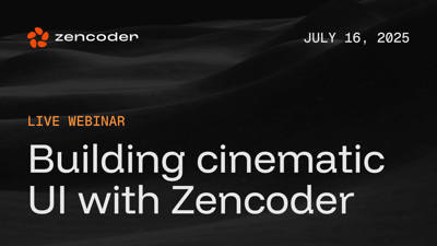 Building Cinematic UI with Zencoder