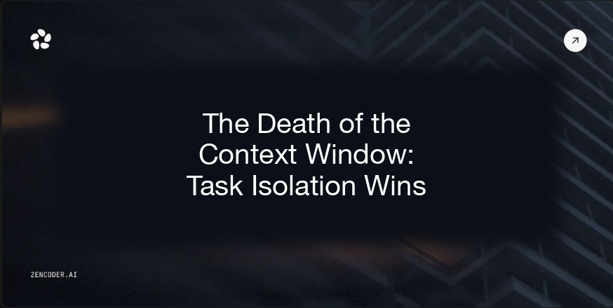 The Death of the Context Window: Why Task Isolation Beats Massive Prompt Windows for Enterprise Architecture