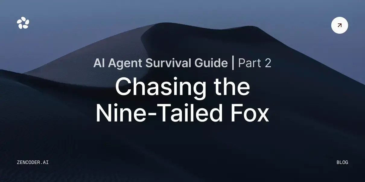 AI Agent Survival Guide, Part 2: Chasing the Nine-Tailed Fox