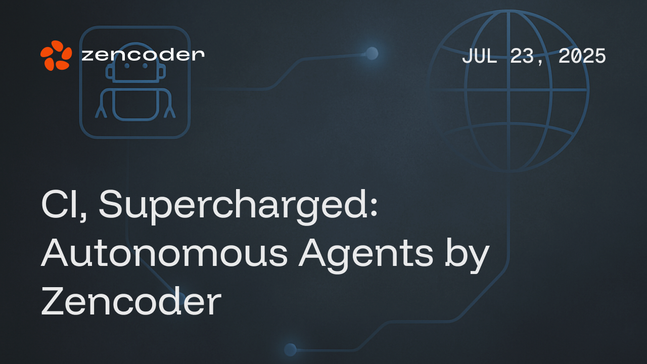 CI, Supercharged: Autonomous Agents by Zencoder
