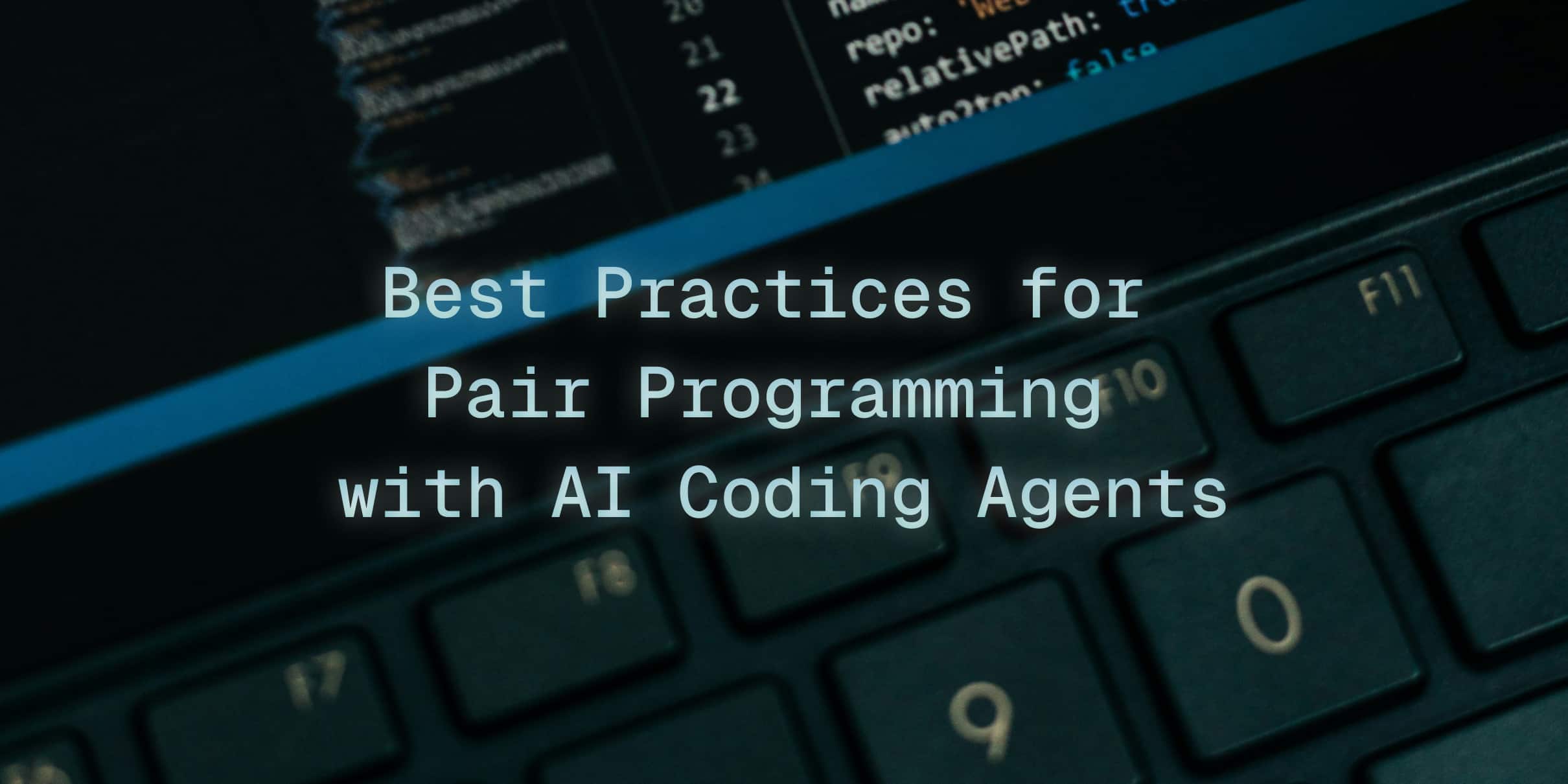 Best Practices for Pair Programming with AI Coding Agents