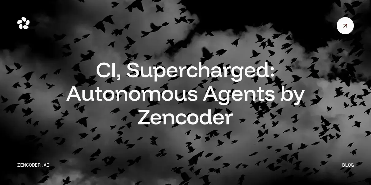CI, Supercharged: Autonomous Agents by Zencoder
