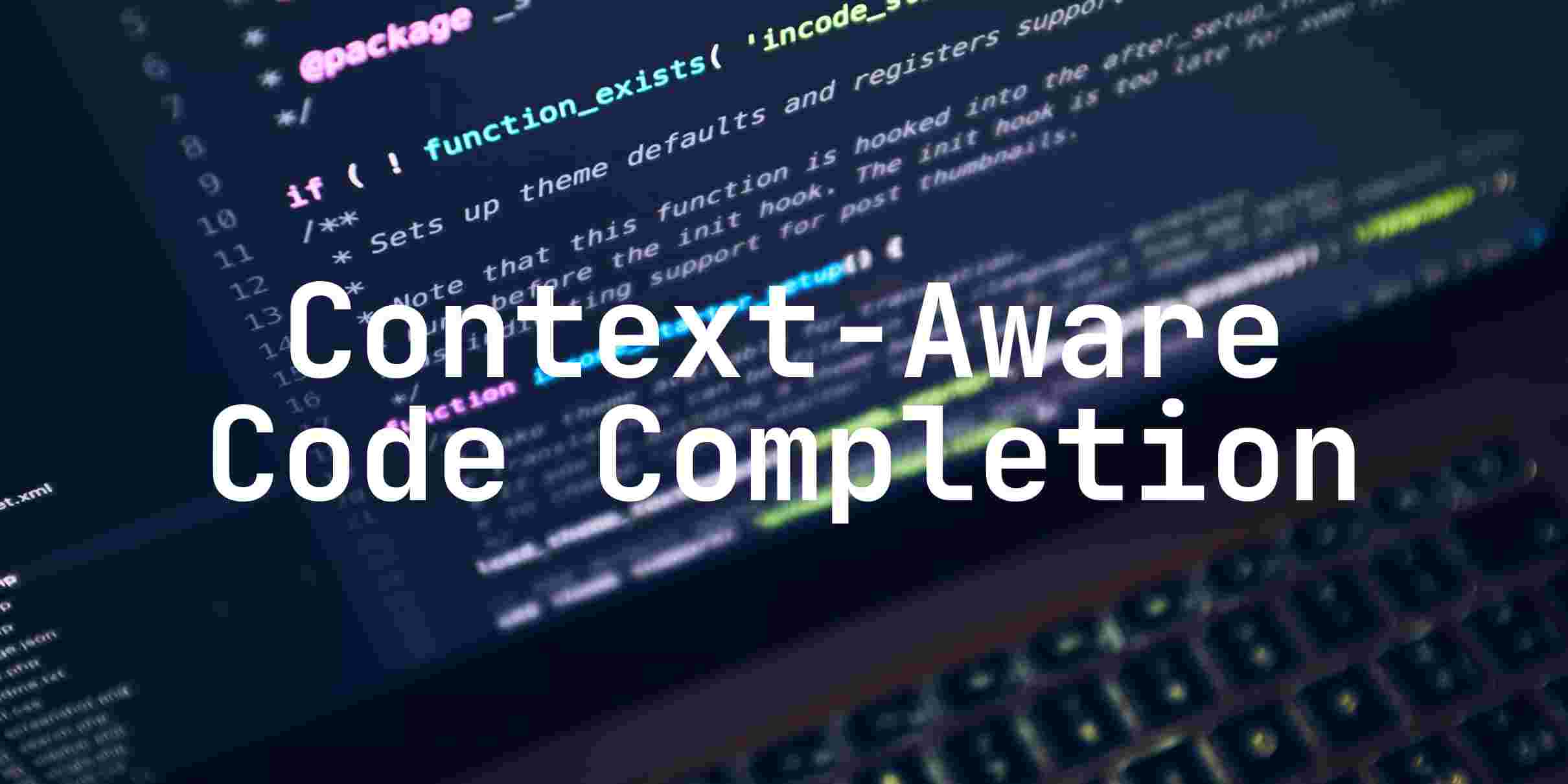 Context-Aware Code Completion: How AI Predicts Your Code