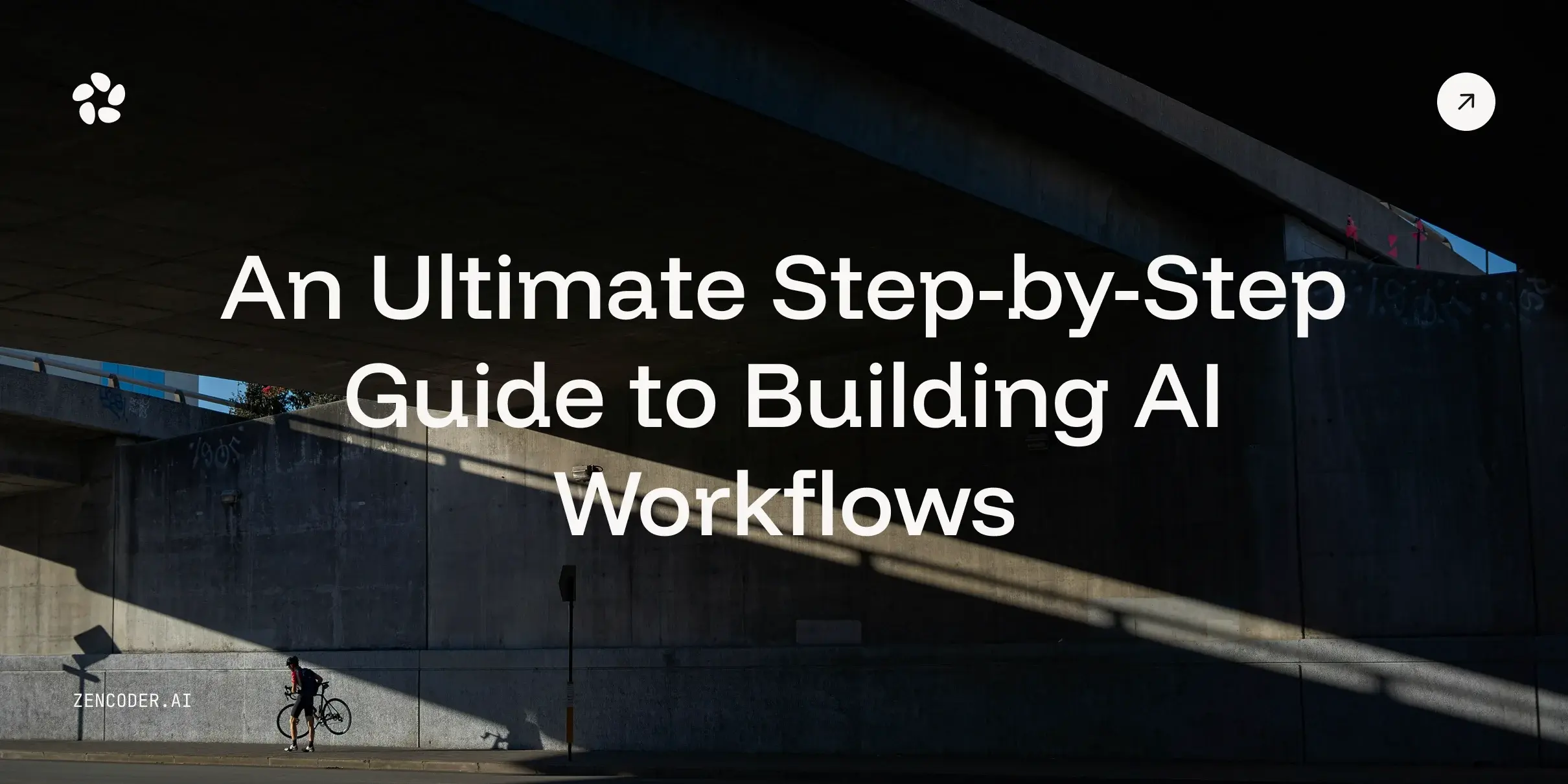An Ultimate Step-by-Step Guide to Building AI Workflows