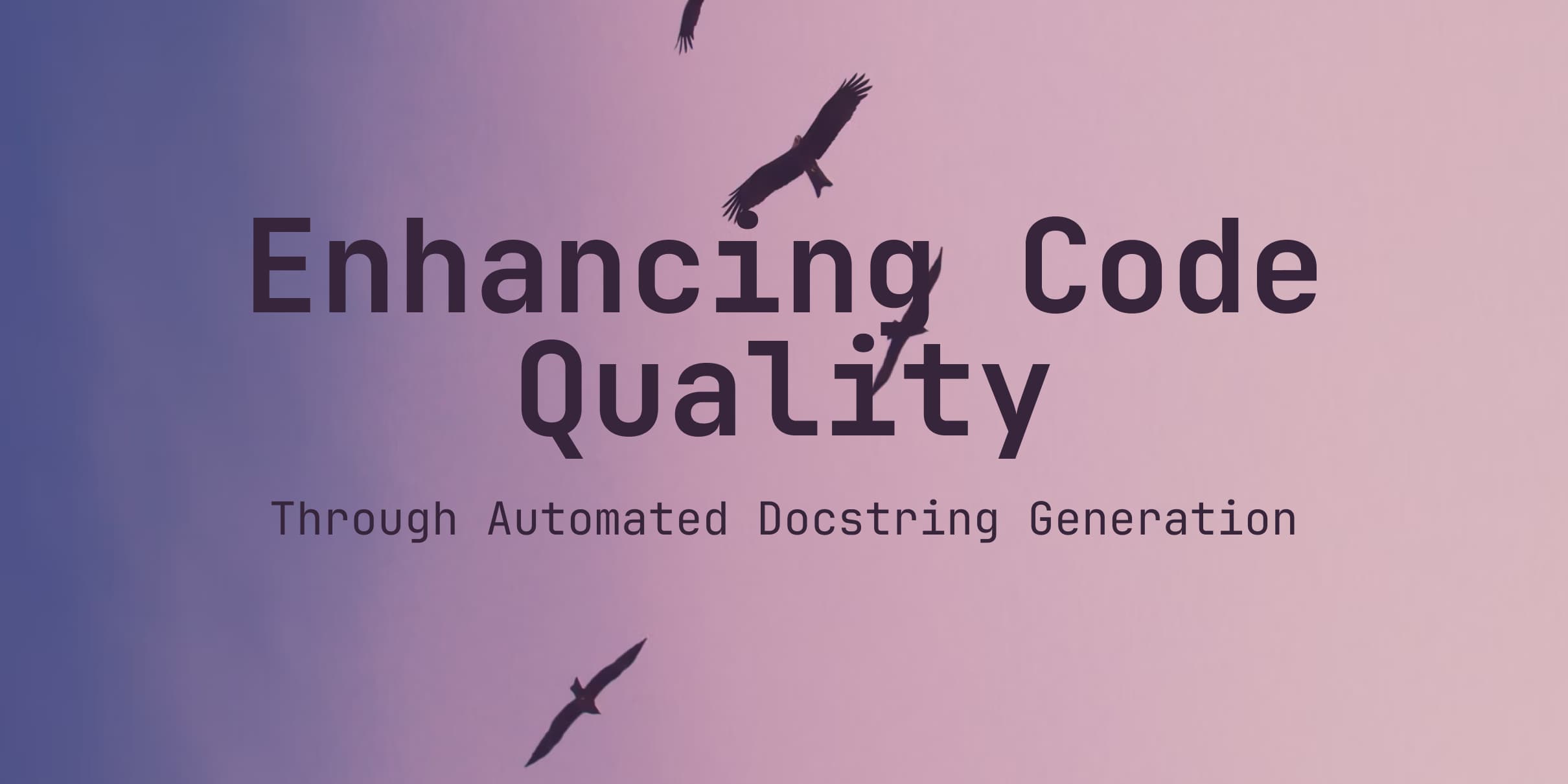 Enhance Code Quality with Automated Docstring Generation