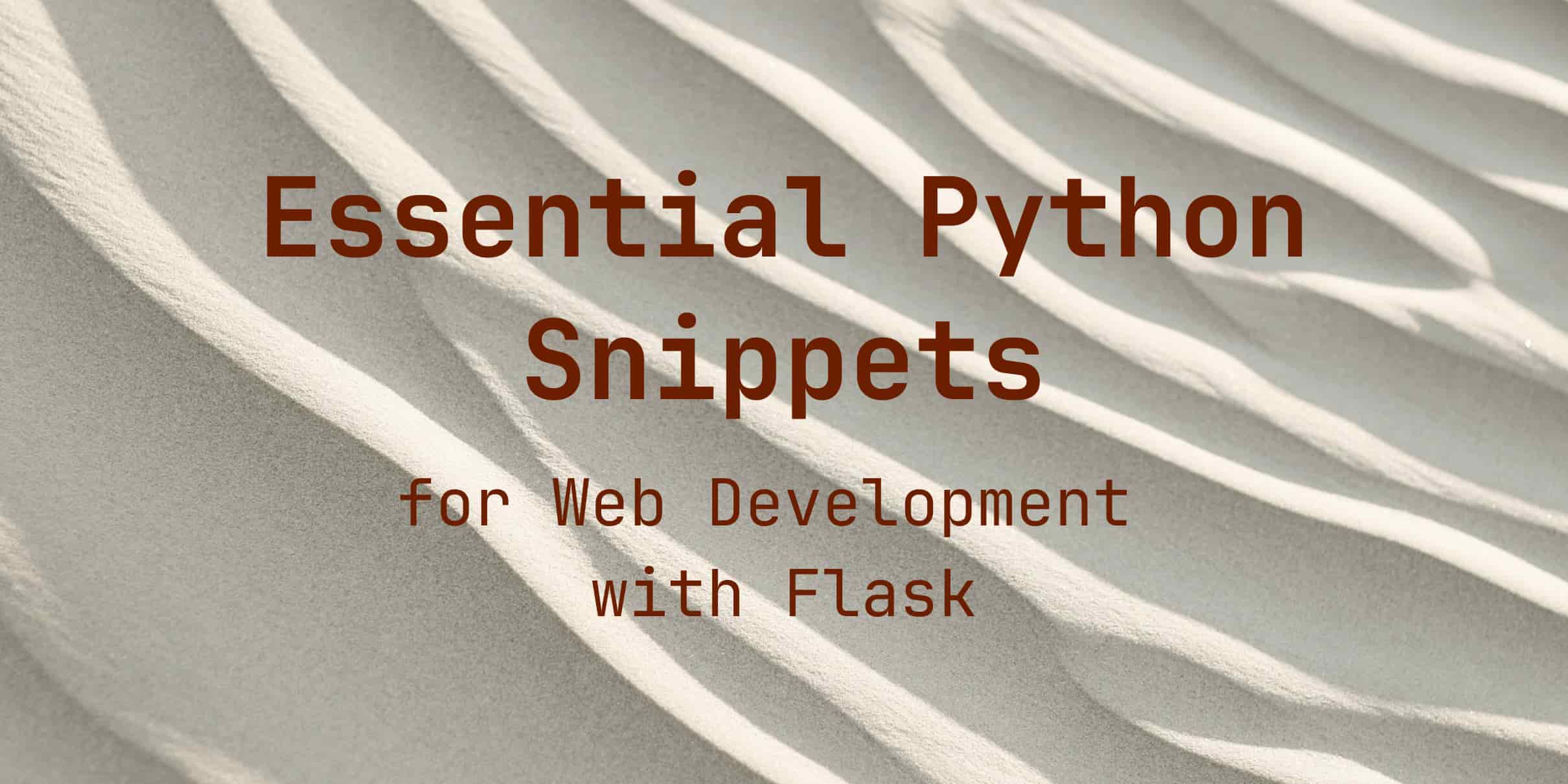 Essential Python Snippets for Web Development with Flask