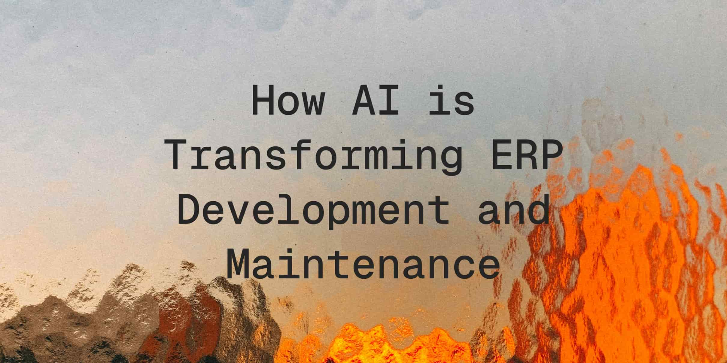 How AI is Transforming ERP Development and Maintenance