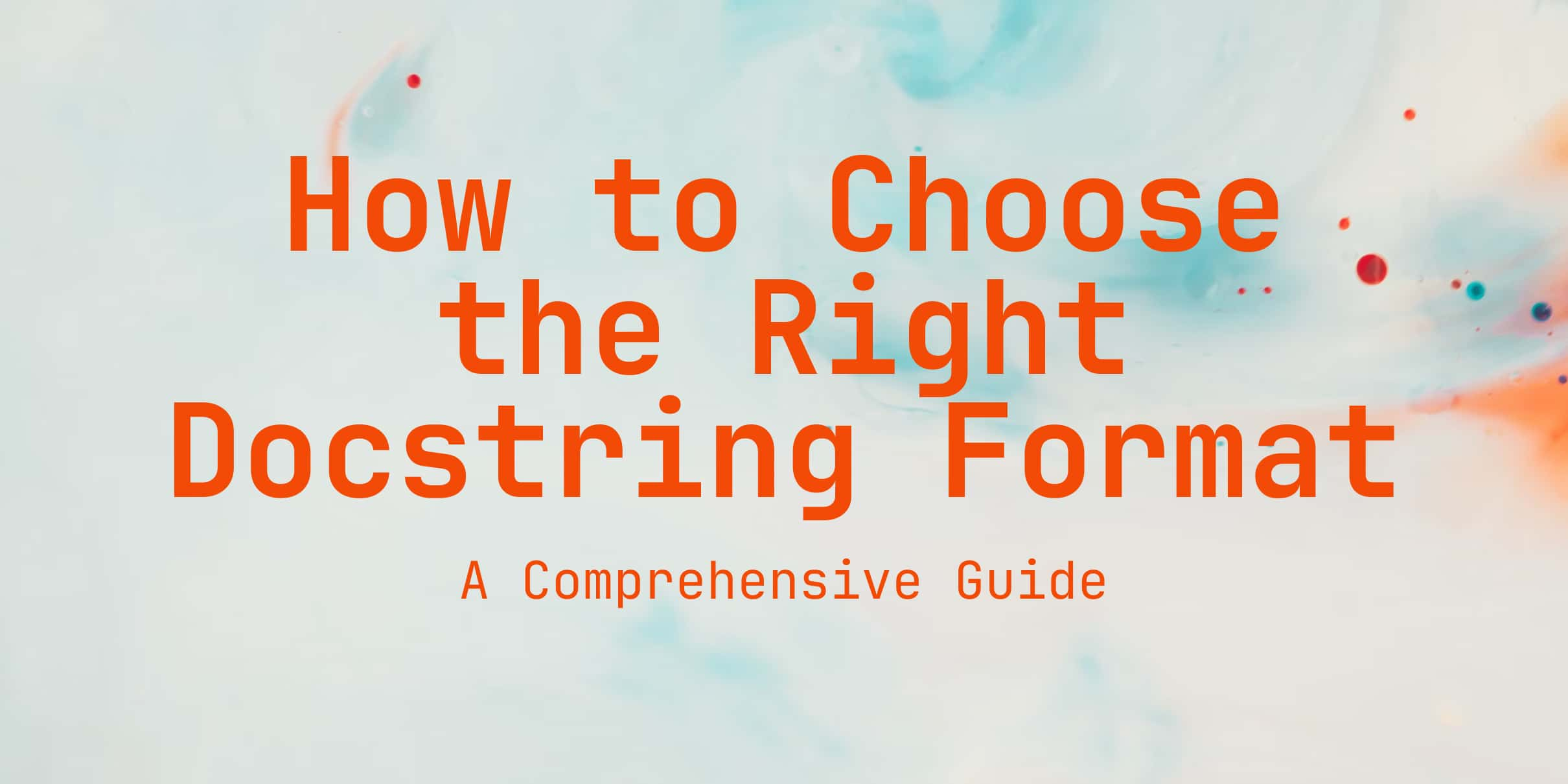 How to Choose the Right Docstring Format for Your Project