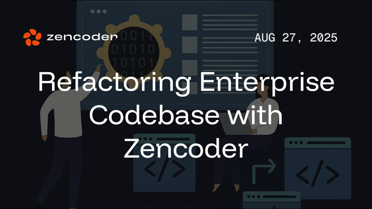 Refactoring Enterprise Codebase with Zencoder