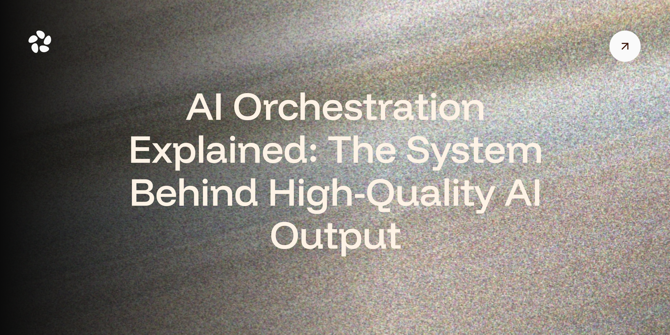 AI Orchestration Explained: The System Behind High-Quality AI Output