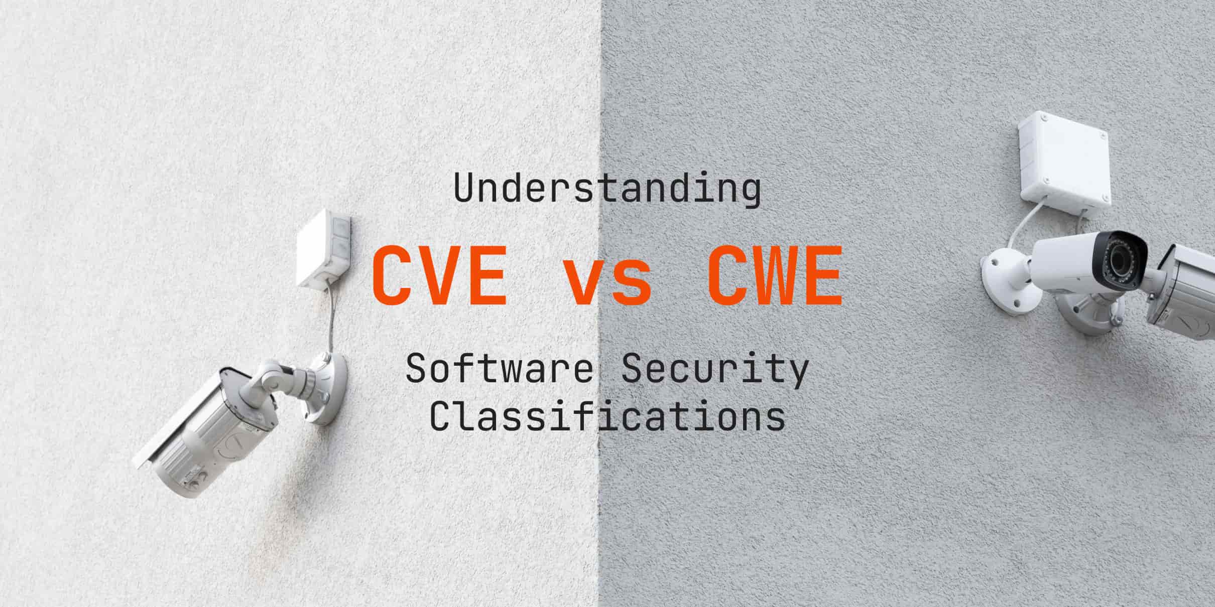 CVE vs CWE - Understanding Key Differences