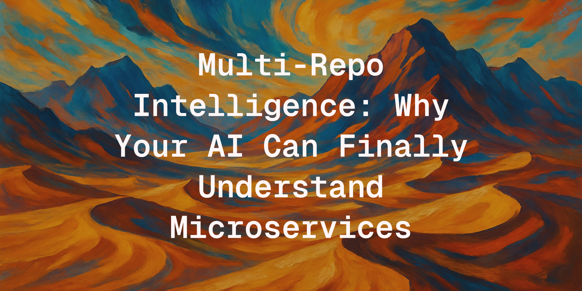 Multi-Repo Intelligence: Why Your AI Can Finally Understand Microservices