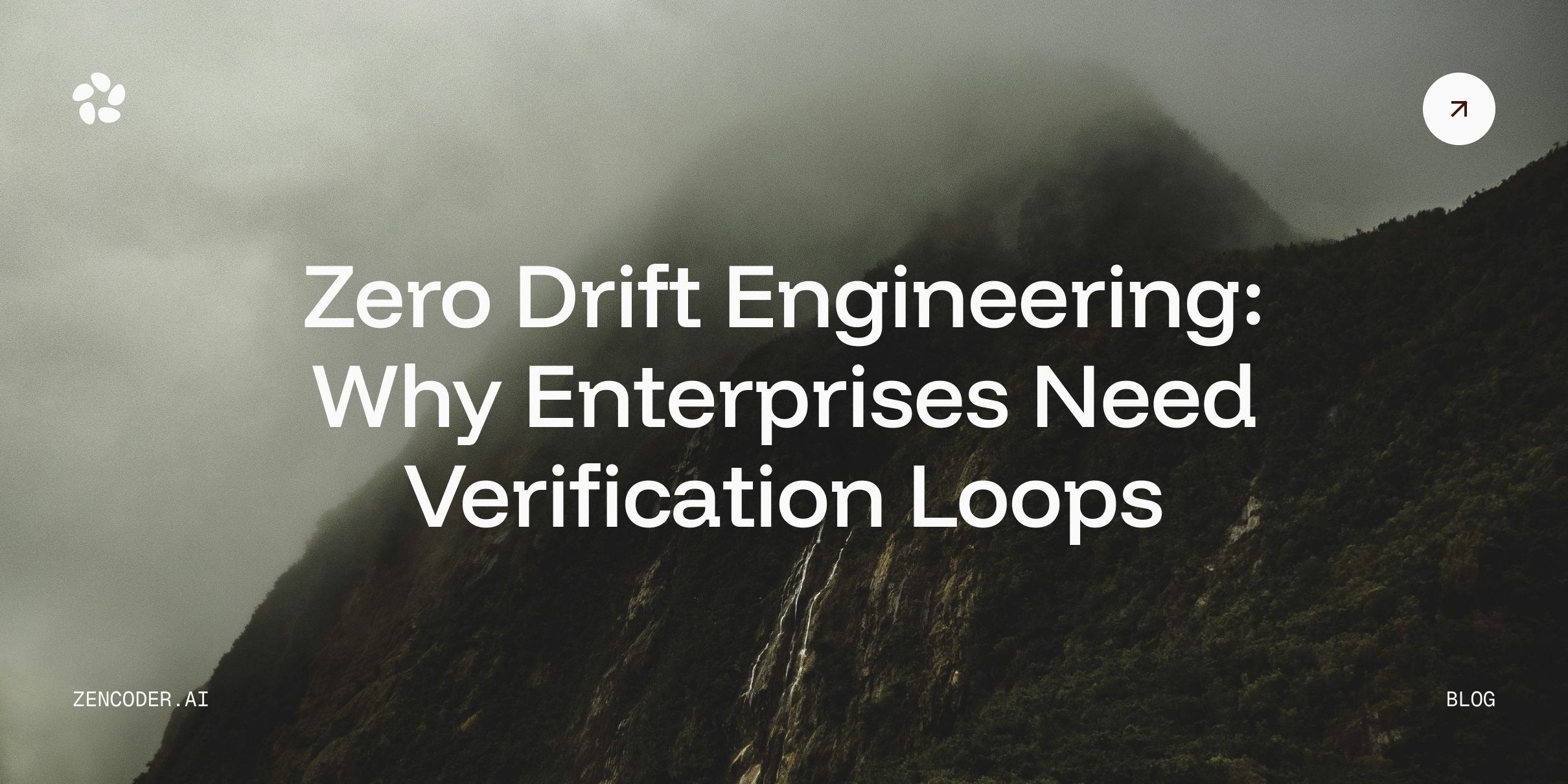 Zero Drift Engineering: Why Enterprises Need Verification Loops