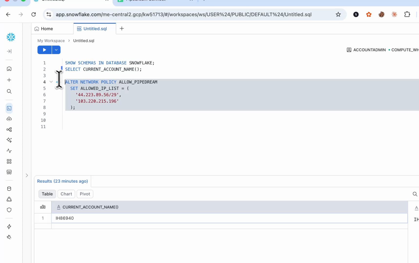Snowflake Worksheet showing SHOW SCHEMAS, SELECT CURRENT_ACCOUNT_NAME(), and ALTER NETWORK POLICY SQL with Pipedream IP whitelist — results showing account name IH86940