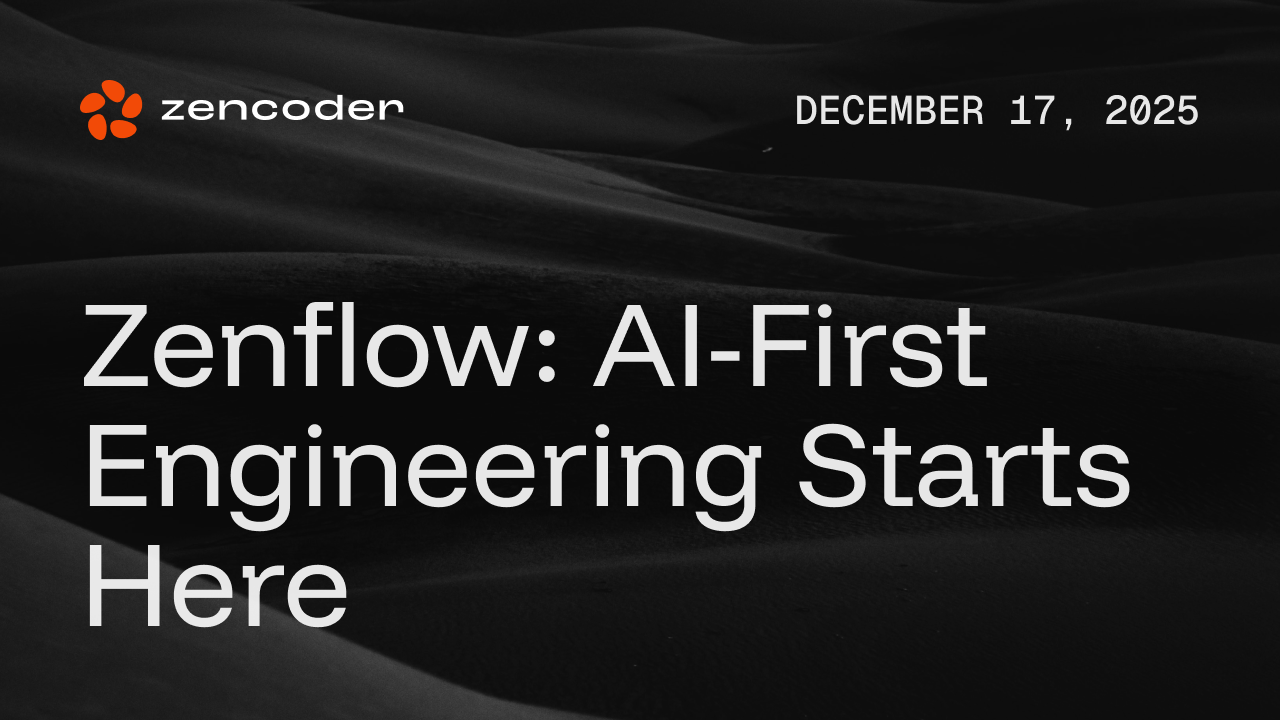 Introducing Zenflow: AI-First Engineering Starts Here